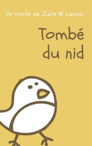 page de couverture du conte tombé du nid de julie m lanvin